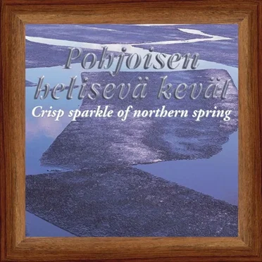 Lyrical Picture of Nature vol IV - Crisp Sparkle of Northern Spring