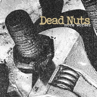 More Worser by Dead Nuts - album cover