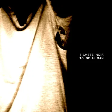 To Be Human by SIΔMESE NOIR - album cover