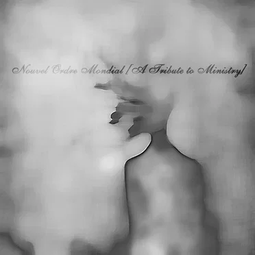 Nouvel Ordre Mondial [A Tribute to Ministry] by Various Artists - album cover