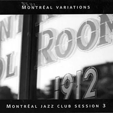 Montreal Variations~Montreal Jazz Club Session 3 by Various Artists - album cover