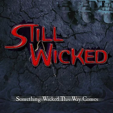 Something Wicked This Way Comes by Still Wicked - album cover
