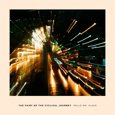 The Fairy of the Cyclical Journey by Hello Mr. Klaus - album cover