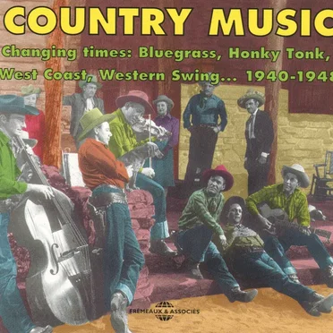 Country Music: Changing Times: Bluegrass, Honky Tonk, West Coast, Western Swing… 1940–1948 by Various Artists - album cover
