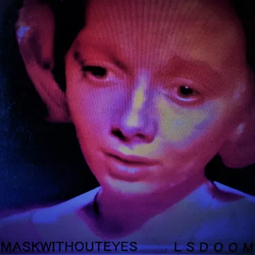Mask Without Eyes