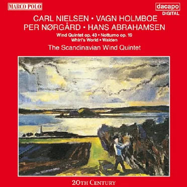 Nielsen: Wind Quintet, op. 43 / Holmboe: Notturno, op. 19 / Nørgård: Whirl's World / Abrahamsen: Walden