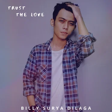 Trust the Love by Billy Surya Dilaga - album cover
