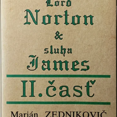 Lord Norton & Sluha James II.časť