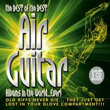 The Best of the Best Air Guitar Albums in the World… Ever! by Various Artists - album cover