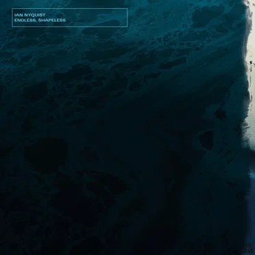 Endless, Shapeless by Ian Nyquist - album cover