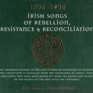 1798-1998: Irish Songs of Rebellion, Resistance & Reconciliation
