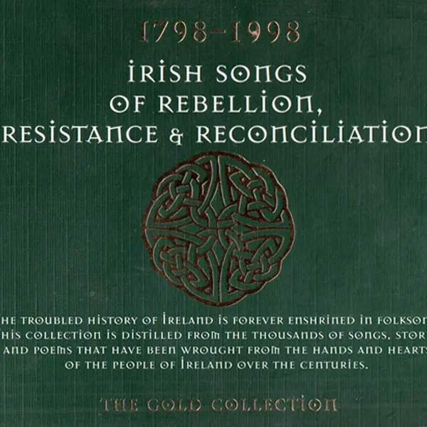1798-1998: Irish Songs of Rebellion, Resistance & Reconciliation
