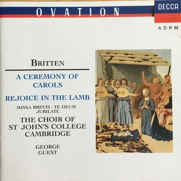 A Ceremony of Carols / Rejoice in the Lamb / Missa Brevis / Festival Te Deum / Jubliate Deo / Hymn to St Peter / A Hymn of St Colomba / A Hymn to the Virgin