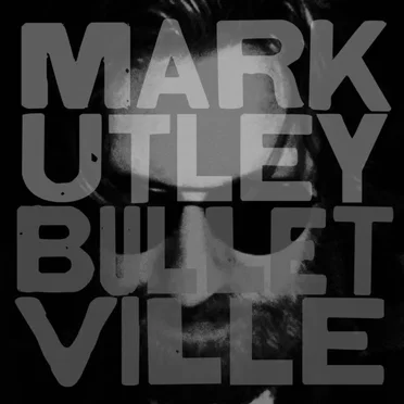 Bulletville by Mark Utley - album cover