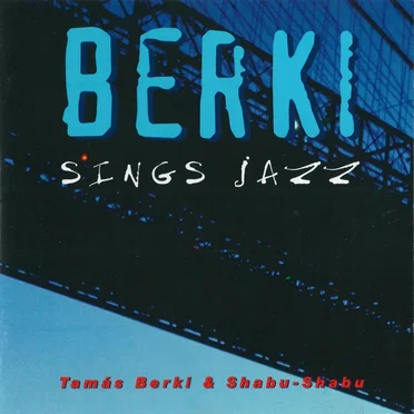 Berki Sings Jazz by Berki Tamás & Shabu-Shabu - album cover