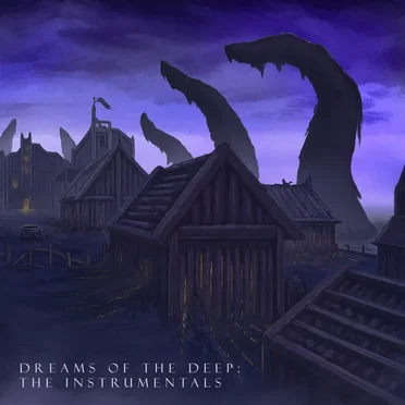 Dreams of the Deep: The Instrumentals