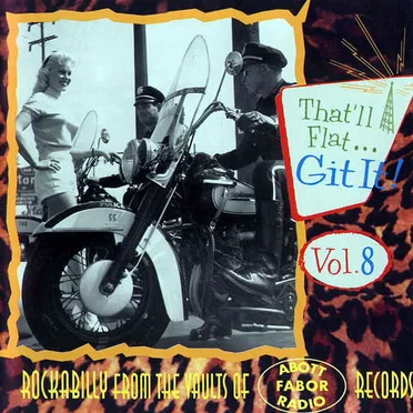 That'll Flat... Git It! Vol. 8: Rockabilly From the Vaults of Abbott-Fabor-Radio Records by Various Artists - album cover
