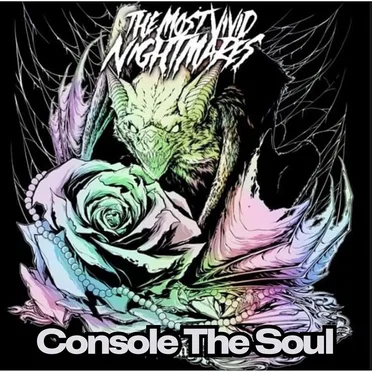 Console the Soul by The Most Vivid Nightmares - album cover