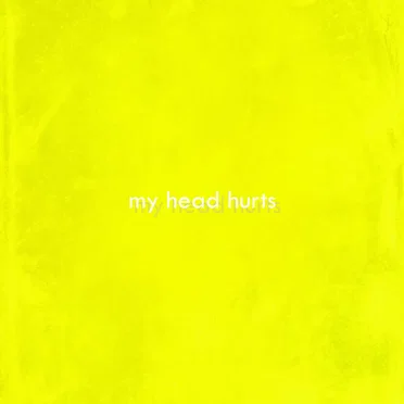 my head hurts