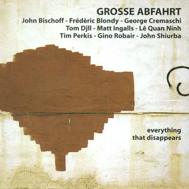 Everything That Disappears by Grosse Abfahrt - album cover