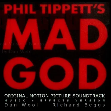 Phil Tippett's MAD GOD: Original Motion Picture Soundtrack (Music + Effects Version)