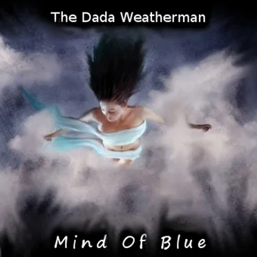 Mind of Blue by The Dada Weatherman - album cover