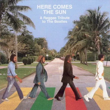 Here Comes the Sun: A Reggae Tribute to The Beatles by Various Artists - album cover