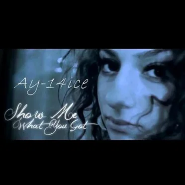 Show Me What You Got by Ay-14ice - album cover