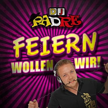 Feiern wollen wir! by DJ Padre - album cover
