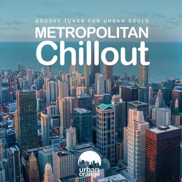 Metropolitan Chillout: Groovy Tunes for Urban Souls by Various Artists - album cover