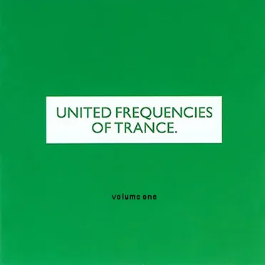 United Frequencies of Trance. Volume One