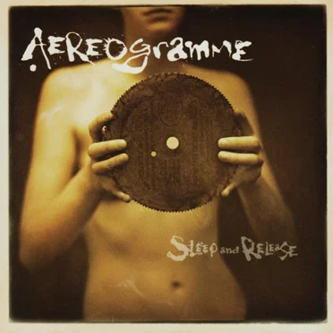 Sleep and Release by Aereogramme - album cover