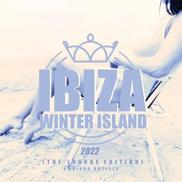 Ibiza Winter Island 2022 (The Lounge Edition) by Various Artists - album cover