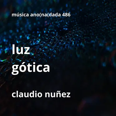 Luz gótica by Claudio Nuñez - album cover