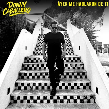 Ayer me hablaron de ti