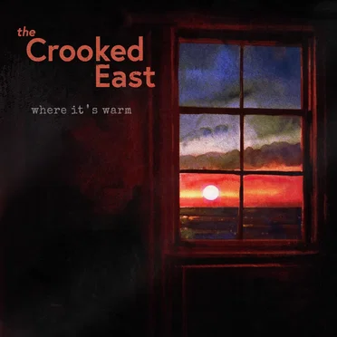 Where it's Warm by The Crooked East - album cover