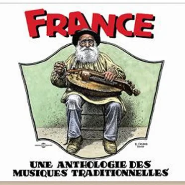 France : Une anthologie des musiques traditionnelles by Various Artists - album cover