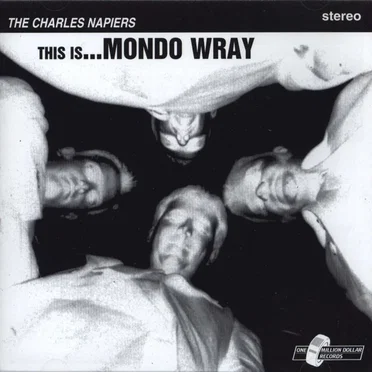 This Is... Mondo Wray by The Charles Napiers - album cover