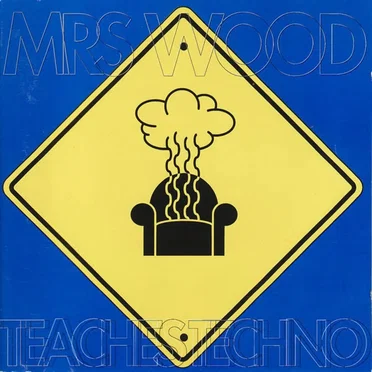 Mrs. Wood Teaches Techno by Various Artists - album cover