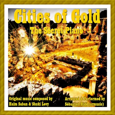 Cities of Gold: The Secret Piano