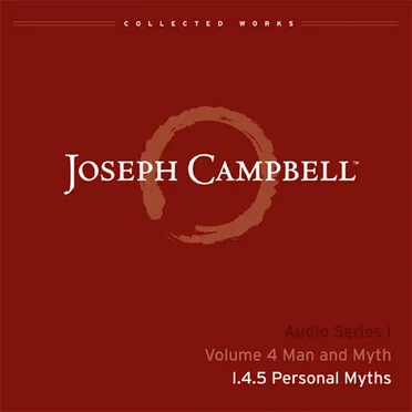 Man and Myth, Lecture 5: Personal Myths by Joseph Campbell - album cover