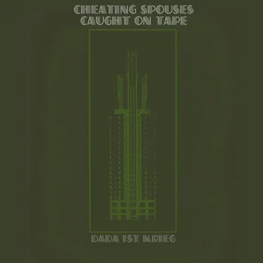 Dada ist Krieg by Cheating Spouses Caught on Tape - album cover