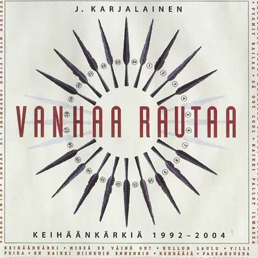Vanhaa rautaa: Keihäänkärkiä 1992–2004