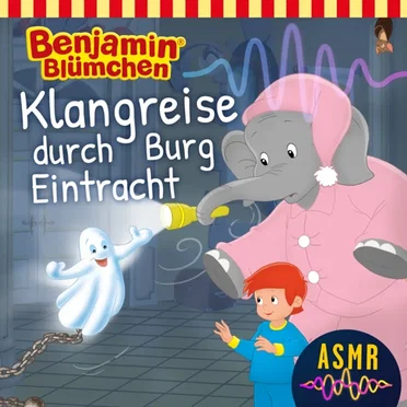 Klangreise durch Burg Eintracht (ASMR) by Benjamin Blümchen - album cover