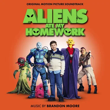 Aliens Ate My Homework (Original Motion Picture Soundtrack) by Brandon Moore - album cover