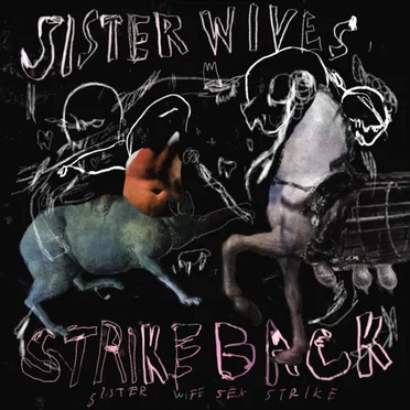 Sister Wives Strike Back by Sister Wife Sex Strike - album cover