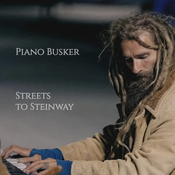 Streets to Steinway (Piano Busker)