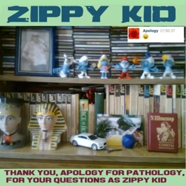 Thank You, Apology for Pathology, For Your Questions As Zippy Kid