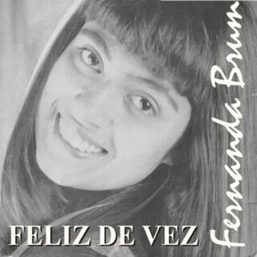 Feliz de Vez (1993) by Fernanda Brum - album cover