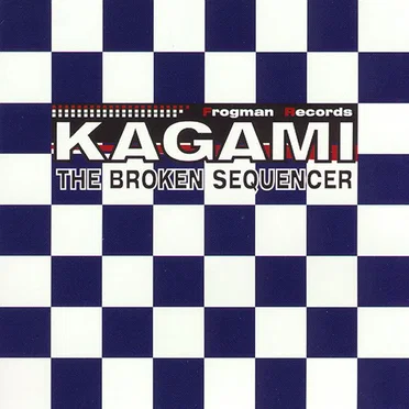 The Broken Sequencer by Kagami - album cover